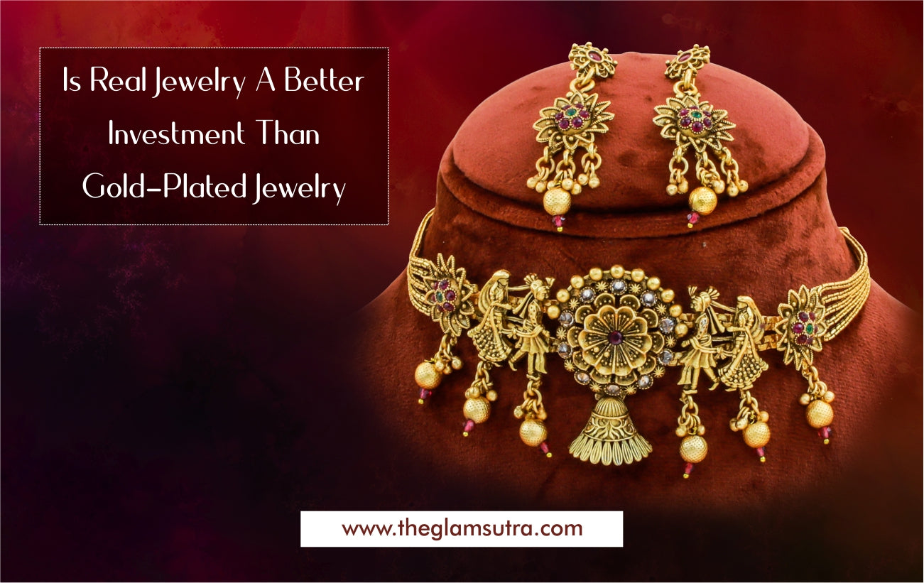 Is Real Jewelry A Better Investment Than Gold-Plated Jewelry