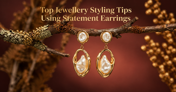Top Jewellery Styling Tips Using Statement Earrings